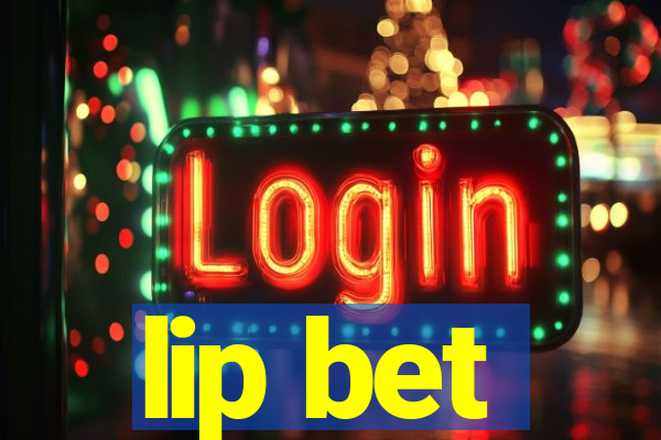 lip bet